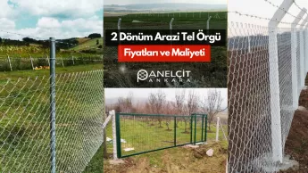 2 Dönüm Arsa Tel örgü Maliyeti Detayları